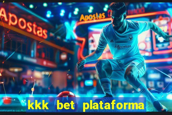 kkk bet plataforma de jogos